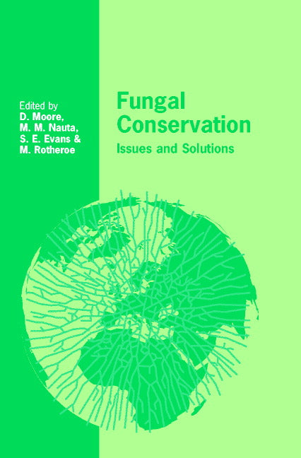 Fungal Conservation; Issues and Solutions (Hardback) 9780521803632