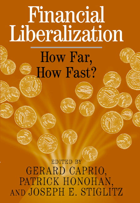 Financial Liberalization; How Far, How Fast? (Hardback) 9780521803694