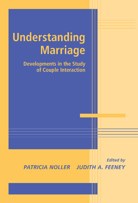 Understanding Marriage; Developments in the Study of Couple Interaction (Hardback) 9780521803700
