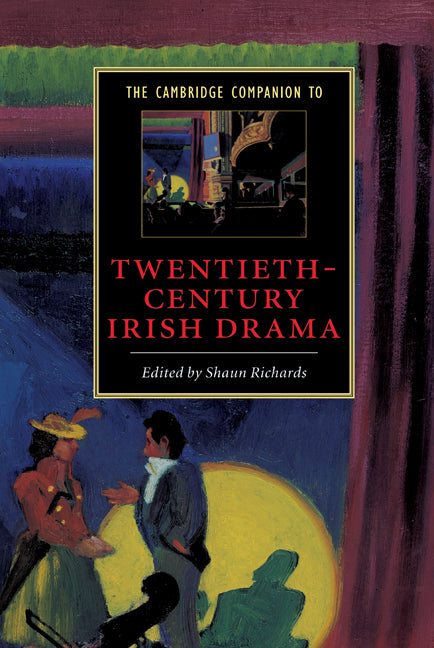 The Cambridge Companion to Twentieth-Century Irish Drama (Hardback) 9780521804004