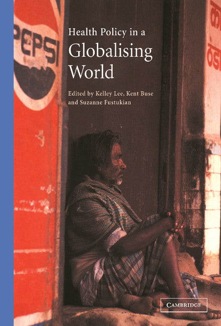 Health Policy in a Globalising World (Hardback) 9780521804196