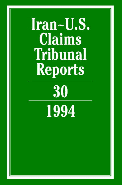 Iran-U.S. Claims Tribunal Reports: Volume 30 (Hardback) 9780521804363