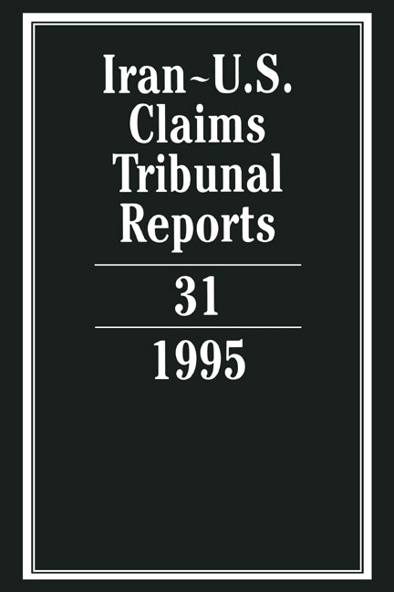 Iran-U.S. Claims Tribunal Reports: Volume 31 (Hardback) 9780521804370