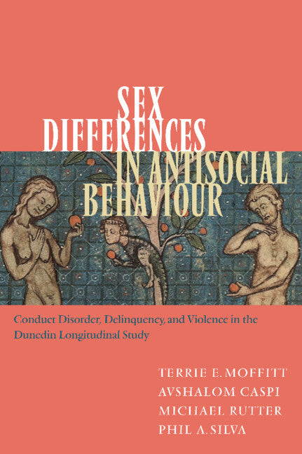 Sex Differences in Antisocial Behaviour; Conduct Disorder, Delinquency, and Violence in the Dunedin Longitudinal Study (Hardback) 9780521804455