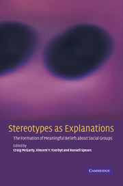 Stereotypes as Explanations; The Formation of Meaningful Beliefs about Social Groups (Hardback) 9780521800471