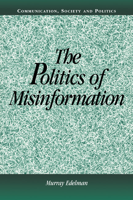 The Politics of Misinformation (Paperback) 9780521805100