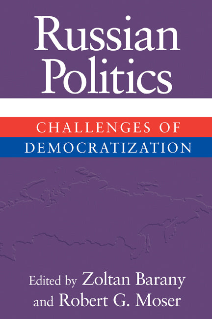 Russian Politics; Challenges of Democratization (Paperback) 9780521805124