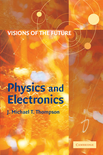 Visions of the Future: Physics and Electronics (Paperback) 9780521805384