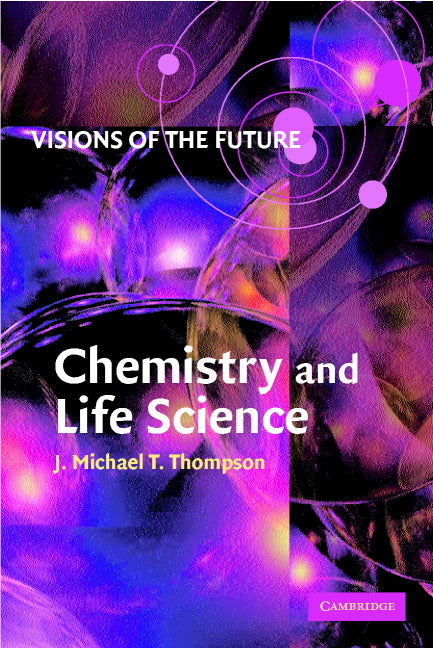 Visions of the Future: Chemistry and Life Science (Paperback) 9780521805391