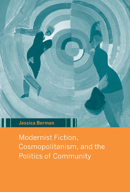Modernist Fiction, Cosmopolitanism and the Politics of Community (Hardback) 9780521805896