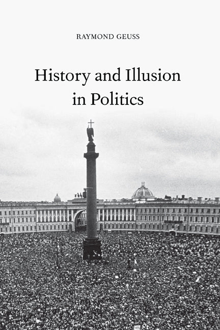 History and Illusion in Politics (Hardback) 9780521805964