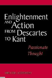 Enlightenment and Action from Descartes to Kant; Passionate Thought (Paperback / softback) 9780521039789