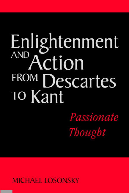 Enlightenment and Action from Descartes to Kant; Passionate Thought (Hardback) 9780521806121