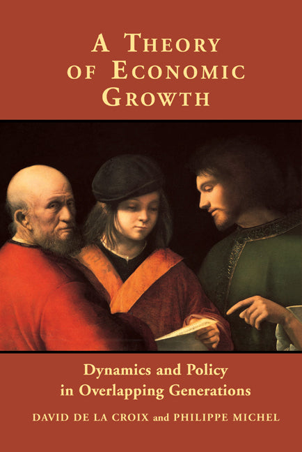 A Theory of Economic Growth; Dynamics and Policy in Overlapping Generations (Hardback) 9780521806428