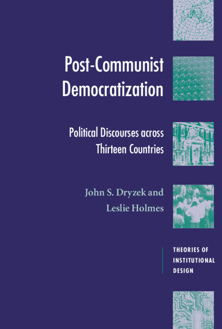 Post-Communist Democratization; Political Discourses across Thirteen Countries (Hardback) 9780521806640