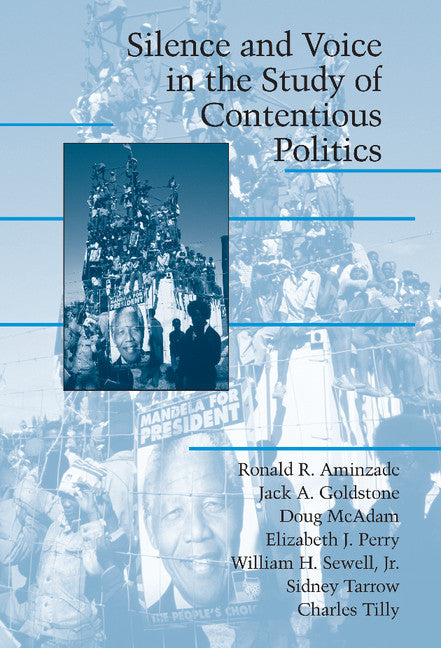 Silence and Voice in the Study of Contentious Politics (Hardback) 9780521806794
