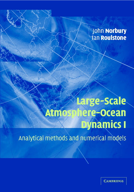 Large-Scale Atmosphere-Ocean Dynamics: Volume 1; Analytical Methods and Numerical Models (Hardback) 9780521806817