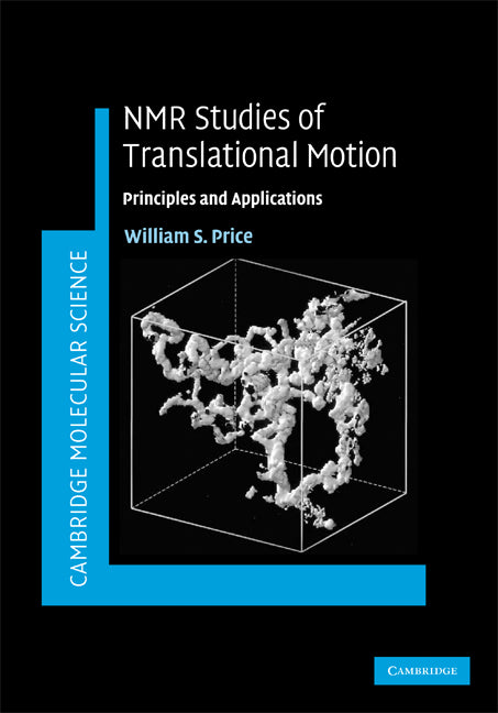 NMR Studies of Translational Motion; Principles and Applications (Hardback) 9780521806961