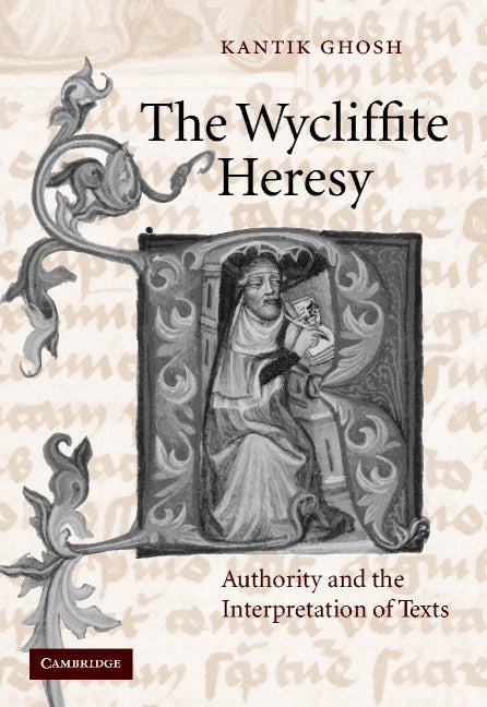 The Wycliffite Heresy; Authority and the Interpretation of Texts (Hardback) 9780521807203