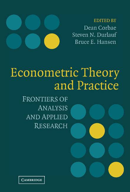 Econometric Theory and Practice; Frontiers of Analysis and Applied Research (Hardback) 9780521807234