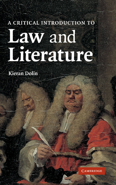 A Critical Introduction to Law and Literature (Hardback) 9780521807432