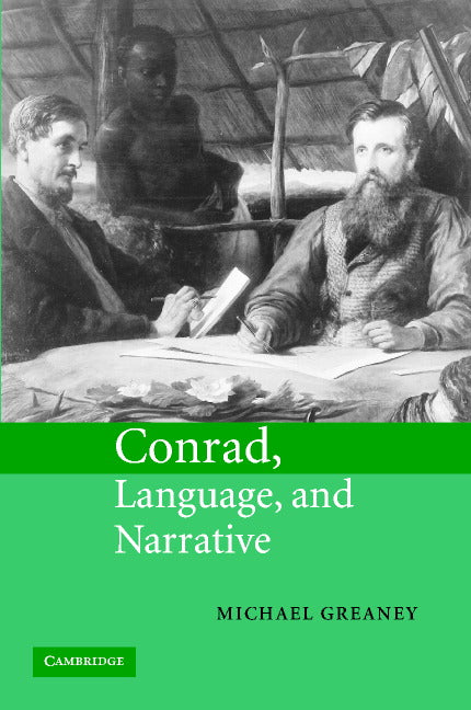 Conrad, Language, and Narrative (Hardback) 9780521807548