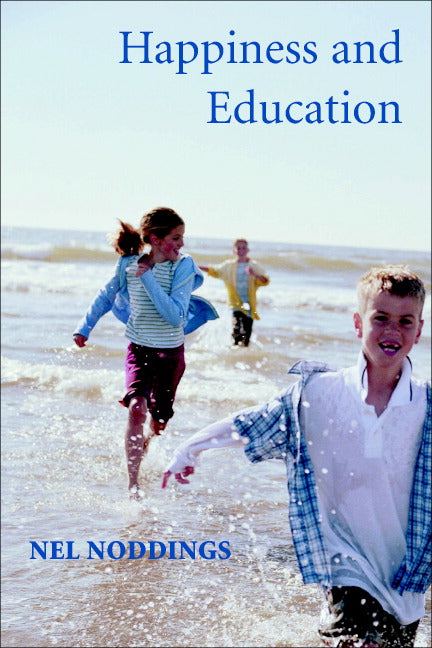 Happiness and Education (Hardback) 9780521807630