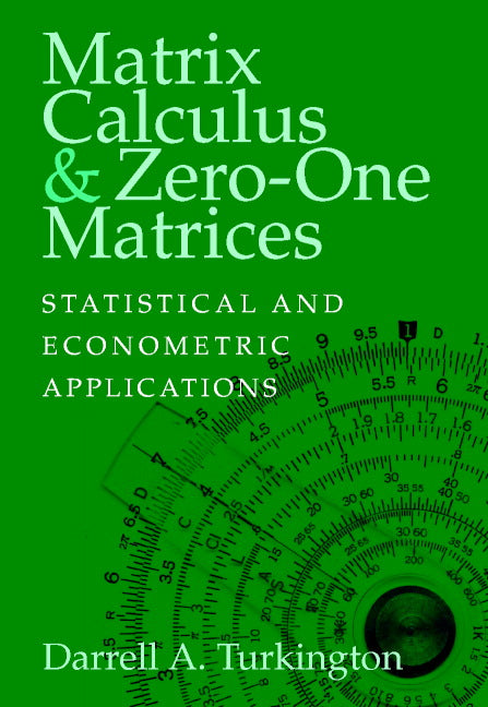 Matrix Calculus and Zero-One Matrices; Statistical and Econometric Applications (Hardback) 9780521807883