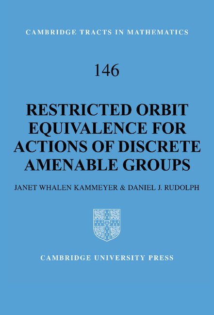 Restricted Orbit Equivalence for Actions of Discrete Amenable Groups (Hardback) 9780521807951