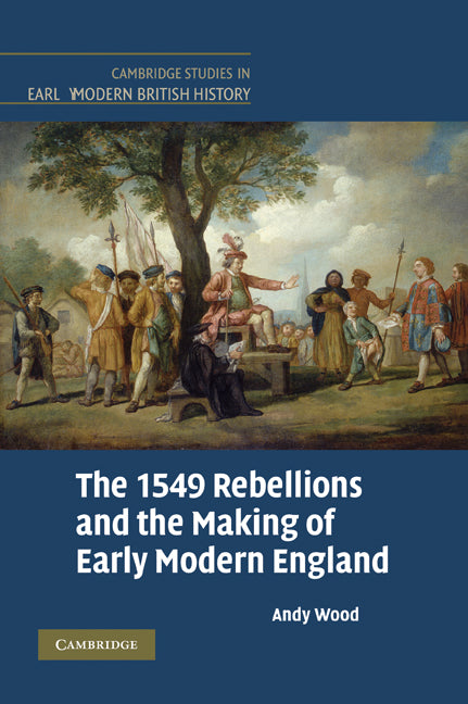 The 1549 Rebellions and the Making of Early Modern England (Paperback) 9780521808101