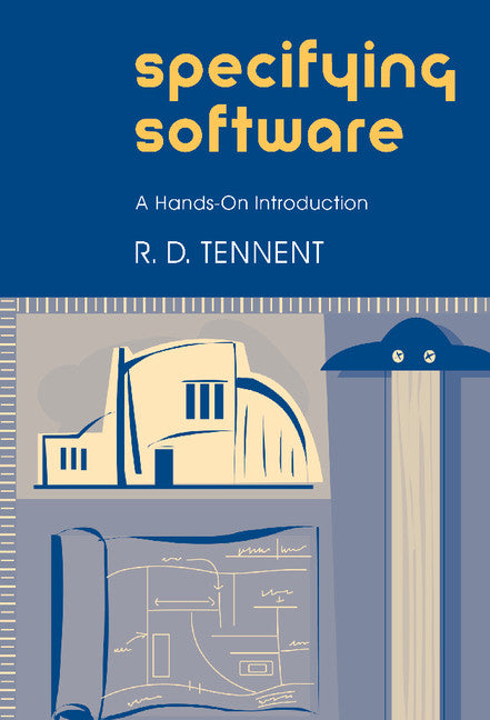 Specifying Software; A Hands-On Introduction (Hardback) 9780521808149