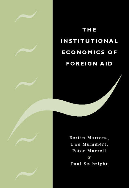 The Institutional Economics of Foreign Aid (Hardback) 9780521808187