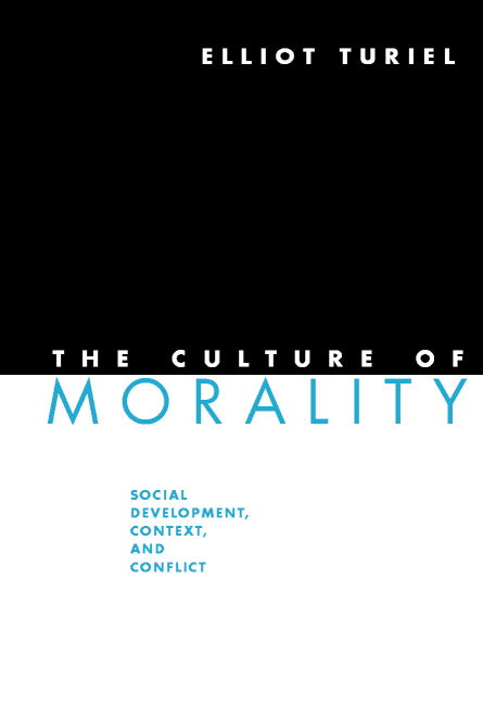 The Culture of Morality; Social Development, Context, and Conflict (Hardback) 9780521808330
