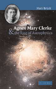 Agnes Mary Clerke and the Rise of Astrophysics (Paperback / softback) 9780521055796