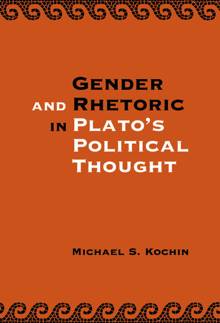 Gender and Rhetoric in Plato's Political Thought (Hardback) 9780521808521