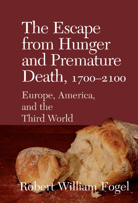 The Escape from Hunger and Premature Death, 1700–2100; Europe, America, and the Third World (Hardback) 9780521808781