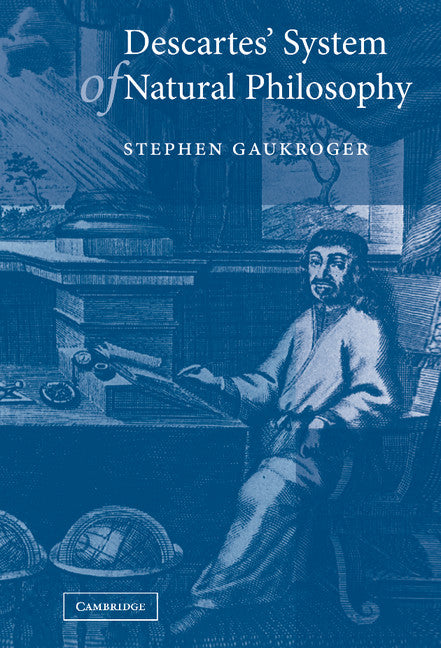 Descartes' System of Natural Philosophy (Hardback) 9780521808972
