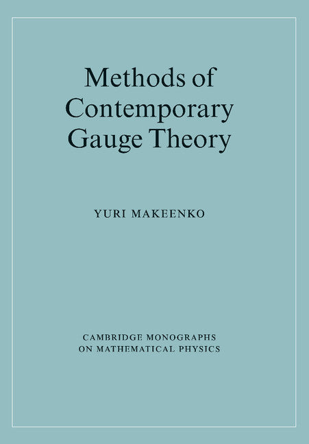 Methods of Contemporary Gauge Theory (Hardback) 9780521809115