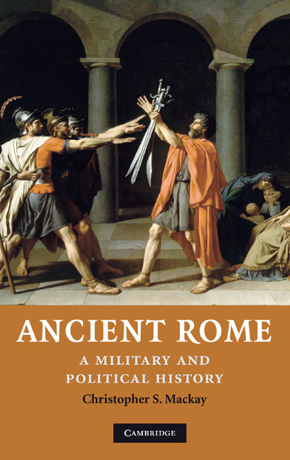 Ancient Rome; A Military and Political History (Hardback) 9780521809184