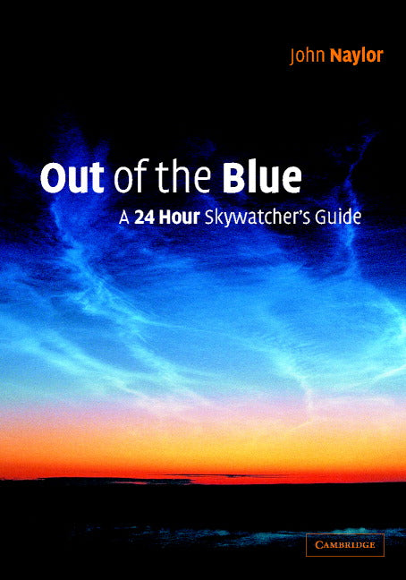 Out of the Blue; A 24-Hour Skywatcher's Guide (Hardback) 9780521809252