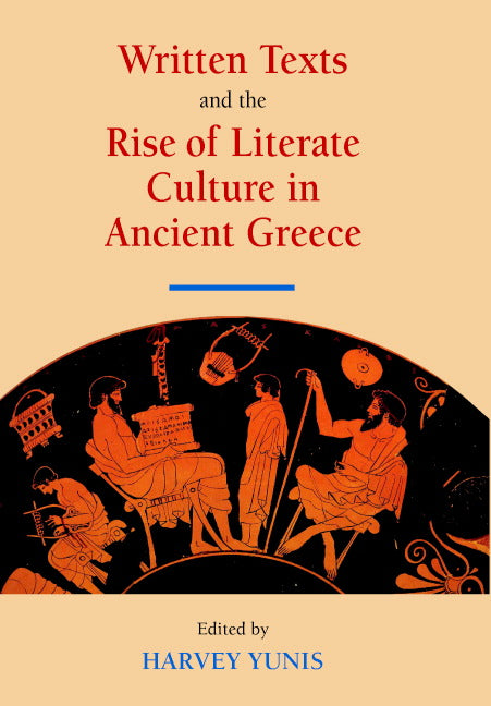 Written Texts and the Rise of Literate Culture in Ancient Greece (Hardback) 9780521809306