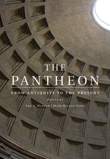 The Pantheon; From Antiquity to the Present (Hardback) 9780521809320