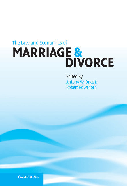 The Law and Economics of Marriage and Divorce (Hardback) 9780521809337