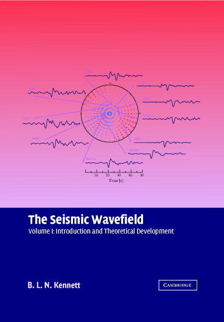 The Seismic Wavefield: Volume 1, Introduction and Theoretical Development (Hardback) 9780521809450