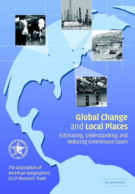 Global Change and Local Places; Estimating, Understanding, and Reducing Greenhouse Gases (Hardback) 9780521809504