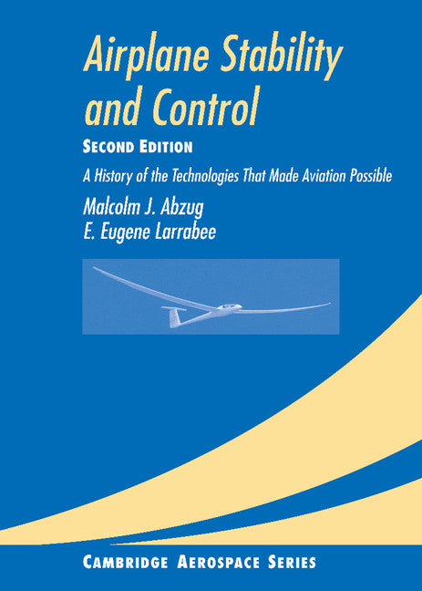 Airplane Stability and Control; A History of the Technologies that Made Aviation Possible (Hardback) 9780521809924