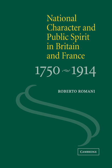 National Character and Public Spirit in Britain and France, 1750–1914 (Hardback) 9780521810005