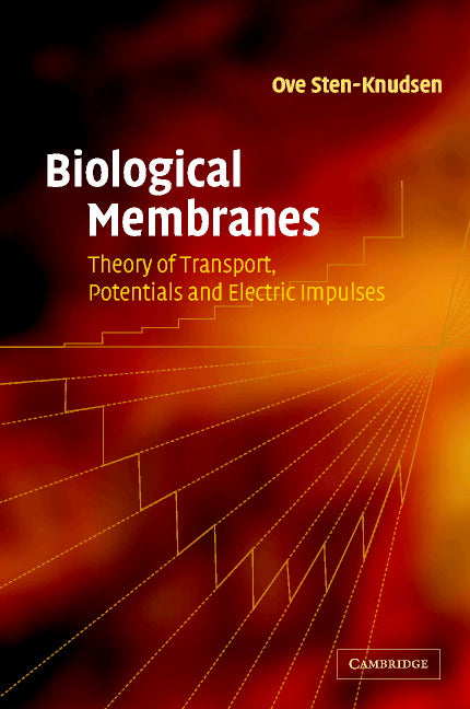 Biological Membranes; Theory of Transport, Potentials and Electric Impulses (Hardback) 9780521810180
