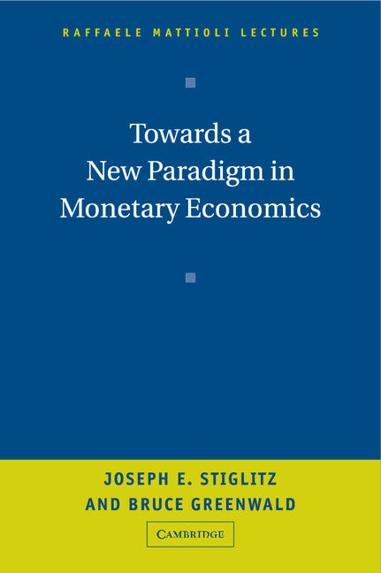 Towards a New Paradigm in Monetary Economics (Hardback) 9780521810340