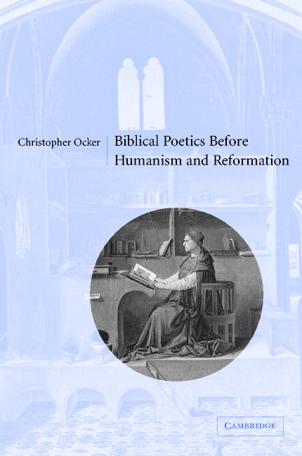 Biblical Poetics before Humanism and Reformation (Hardback) 9780521810463